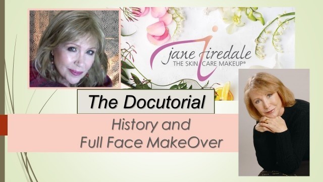 'Jane Iredale - History & Makeover - The DOCUTORIAL !'