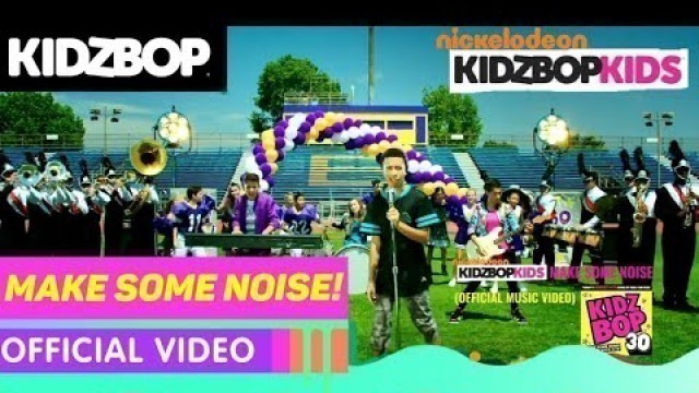 'KIDZ BOP Kids - Make Some Noise (Official Music Video) [KIDZ BOP 30]'