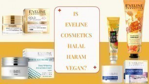 'Eveline Cosmetics Halal Haram or Vegan ? Hindi/Urdu 2022'