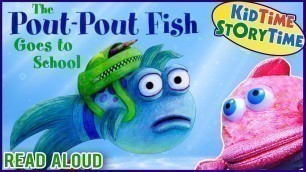 'THE POUT-POUT FISH GOES TO SCHOOL ~ Kindergarten Books for Kids ~ Fish Book Read Aloud'