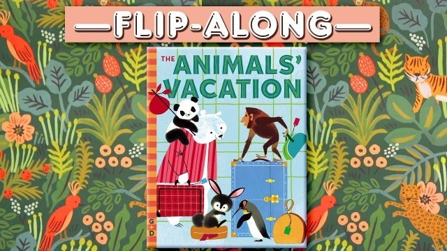 'The Animals\' Vacation | Read Aloud Flip-Along Book'