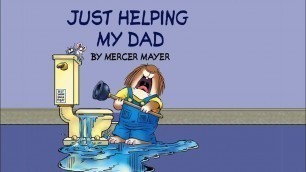 'Just Helping My Dad by Mercer Mayer - Little Critter - Read Aloud Books for Children - Storytime'