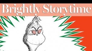 'How the Grinch Stole Christmas - Read Aloud Picture Book | Brightly Storytime'