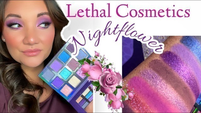 'NEW Lethal Cosmetics Nightflower Palette: Review, Swatches, and Demo!'