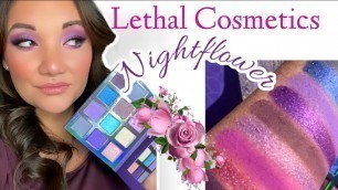 'NEW Lethal Cosmetics Nightflower Palette: Review, Swatches, and Demo!'