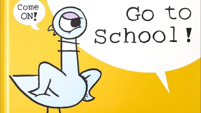 'Children’s Books Read Aloud: THE PIGEON HAS TO GO TO SCHOOL! By Mo Willems'