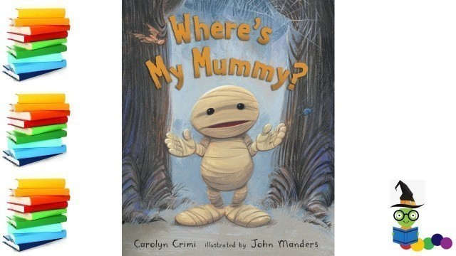 'Where\'s My Mummy - Halloween Kids Books Read Aloud'