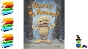 'Where\'s My Mummy - Halloween Kids Books Read Aloud'