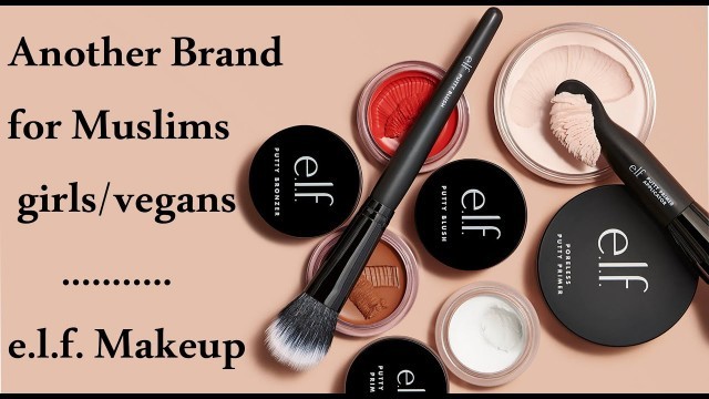 'elf Cosmetic | e.l.f is Another Brand for Muslims Girls/Vegans| elf Makeup| Halal Urdu/Hindi | 2021'