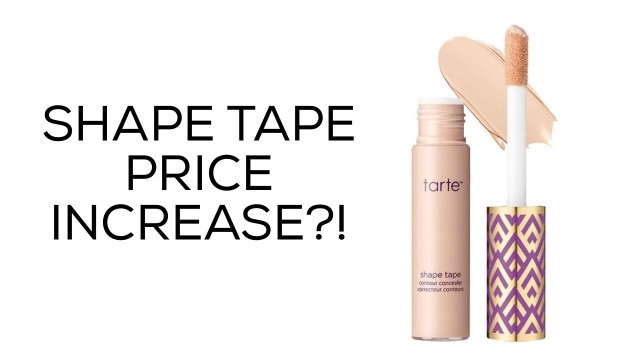 'Tarte Shape Tape is now $30?!'