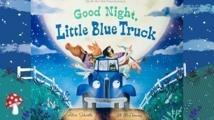 'Good Night, Little Blue Truck (Read Aloud)  Bedtime story time  Alice Schertle *Miss Jill farm'