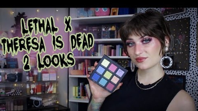 'Lethal Cosmetics x Theresa Is Dead | Lethal Is Dead 2 Looks'