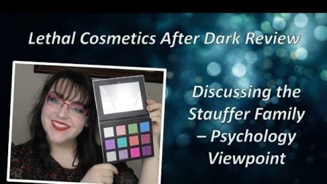 'Let\'s Talk About the Stauffers | #FirstImpressions | Lethal Cosmetics After Dark'