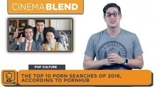 'The Top 10 Porn Searches Of 2016, According To Pornhub'
