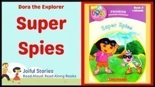 'Super Spies (Dora the Explorer) - Joiful Stories Read Aloud Read Along Books'