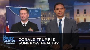 'Donald Trump Is Somehow Healthy: The Daily Show'