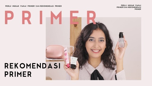 'Penting Gak Sih Pakai Primer Sebelum Make Up ? 3 Rekomendasi Primer Berkualitas'