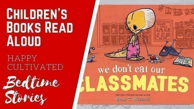 'We Don\'t Eat Our Classmates Book Read Aloud | Back to School Books | Kids Books Read Aloud'