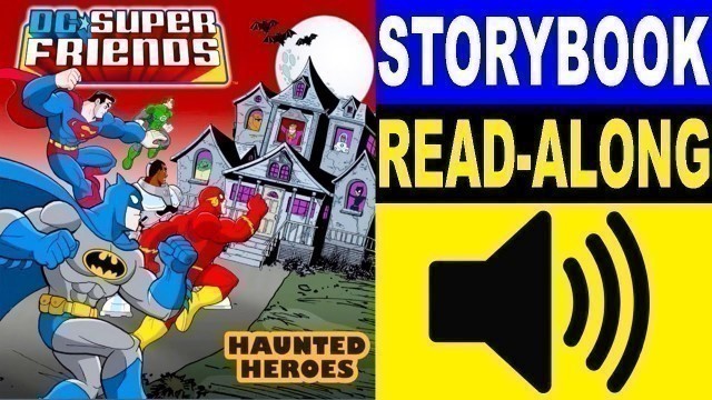 'DC Super Friends Read Along Storybook, Read Aloud Story Books, DC Super Friends - Haunted Heroes'