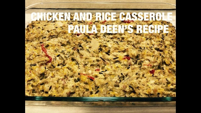 'CHICKEN AND RICE CASSEROLE *Paula Deen\"s* RECIPE'