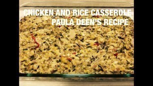 'CHICKEN AND RICE CASSEROLE *Paula Deen\"s* RECIPE'