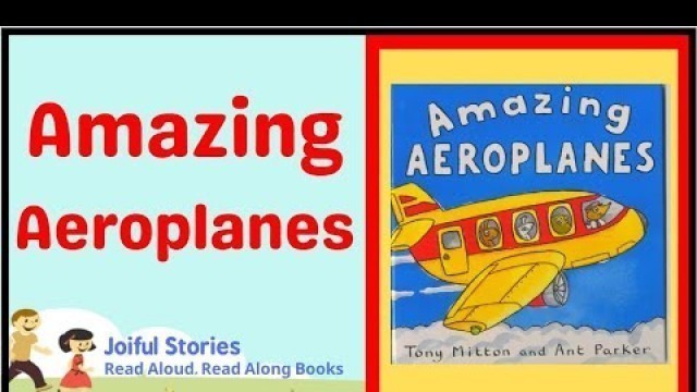 'Amazing Aeroplanes - Joiful Stories Read Aloud Read Along Books'