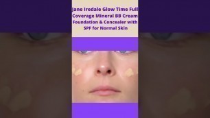 'Jane Iredale Glow Time Full Coverage Mineral BB Cream Foundation & Concealer  for Normal Skin#Shorts'