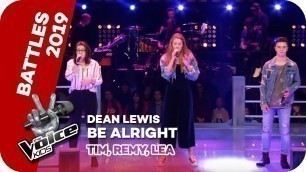 'Dean Lewis - Be Alright (Tim, Remy, Lea) | Battles | The Voice Kids 2019 | SAT.1'