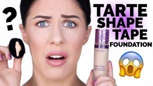 'TARTE SHAPE TAPE FOUNDATION!!! FIRST IMPRESSIONS & REVIEW!!'