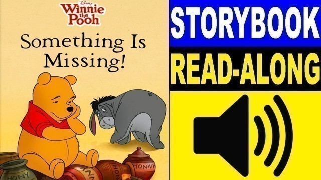 'Winnie the Pooh Read Along Story book, Read Aloud Story Books for Kids, Something is Missing!'