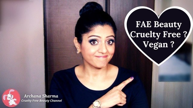 'Is FAE Beauty Cruelty Free | Cruelty Free And Vegan Makeup ?'