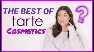 'BEST OF TARTE COSMETICS! Every Day Products You Need!!!'