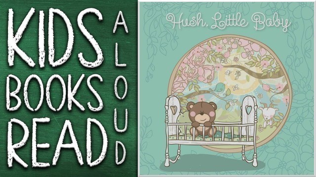 'READ WITH ME - HUSH LITTLE BABY - KIDS BOOK READ ALOUD - BEDTIME STORY FOR KIDS - LULLABY'