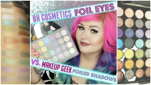 'BH Cosmetics Foil Eyes VS Makeup Geek Foiled Shadows | DUPE VIDEO'