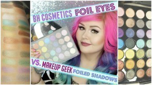 'BH Cosmetics Foil Eyes VS Makeup Geek Foiled Shadows | DUPE VIDEO'