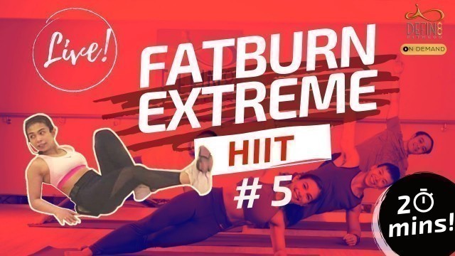 'Fatburn Extreme Hiit | 20 Mins Live Class | #5'