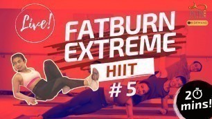 'Fatburn Extreme Hiit | 20 Mins Live Class | #5'
