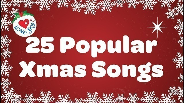 '25 popular Xmas Songs with Lyrics to Sing Along'