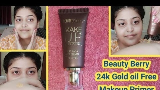 'BEAUTY BERRY 24k Gold Professional Makeup Oil Free Gel Primer || Review + Demo || KOMAL SHARMA'