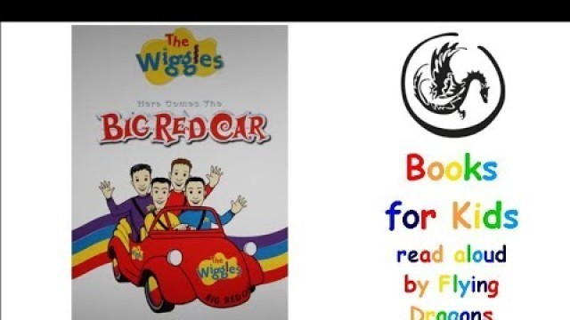 'The Wiggles - Here Comes the Big Red Car - Read Along | Books Read Aloud for Children | Audiobooks'