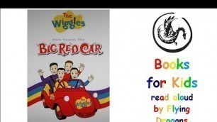 'The Wiggles - Here Comes the Big Red Car - Read Along | Books Read Aloud for Children | Audiobooks'