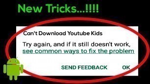 'Fix Can\'t Download Youtube Kids App Error On Google Play Store Problem Solved'