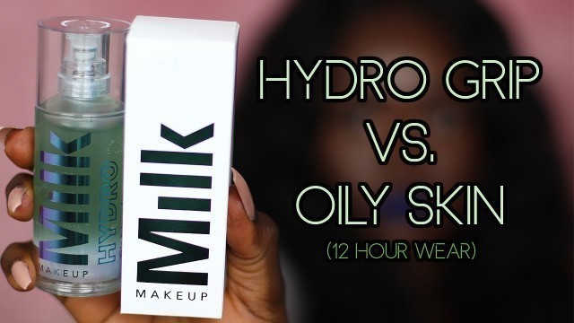 '12 Hour Wear Test of Milk Makeup Hydro Grip Primer On Oily Skin || Ohemaa Bonsu'