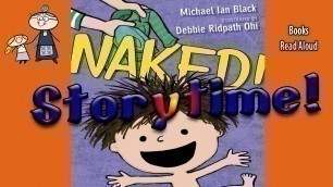 'NAKED! A Children\'s Book Read Aloud ~ Bedtime Story Read Along Books ~ What Toddlers Love To do!'