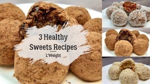'3 Healthy Sweets Recipes For Weight Loss | Easy Homemade No Sugar Sweet Snacks'