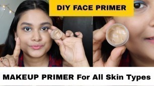 'Make Your Own MAKEUP PRIMER FOR ALL SKIN TYPE | Make FACE PRIMER For Oily Sensitive Dry Skin At HOME'