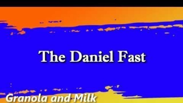 'The Daniel Fast Feast - Granola and Milk'