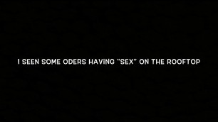 'Little kids having “sex” on the rooftop.... lmao'