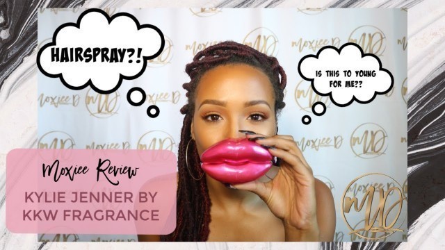 'LIPS KYLIE JENNER BY KKW FRAGANCE REVIEW | MOXIEE D TV'
