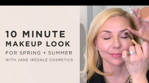 '10 Minute Easy Makeup Look For Spring + Summer with Jane Iredale Cosmetics'